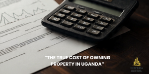 Research - Insights – Novera Real Estate Quarterly Market Reports | Novera Real Estate Uganda The True Cost of Owning Property in Uganda (2025 Investor Breakdown)